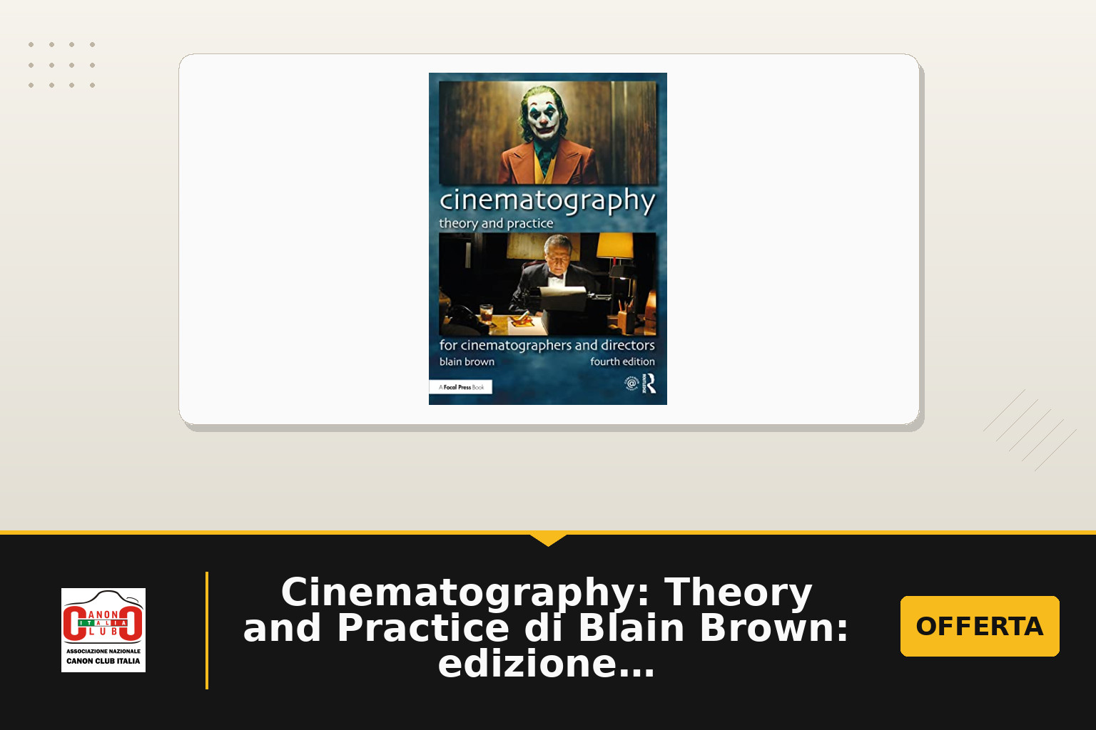 Cinematography: Theory and Practice di Blain Brown: edizione Routledge, 174 pagine in copertina flessibile