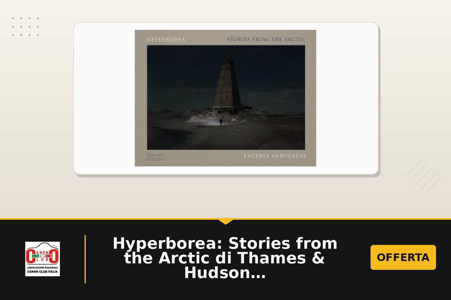 Hyperborea: Stories from the Arctic di Thames & Hudson: un libro d’arte e viaggi in inglese, 111 pagine