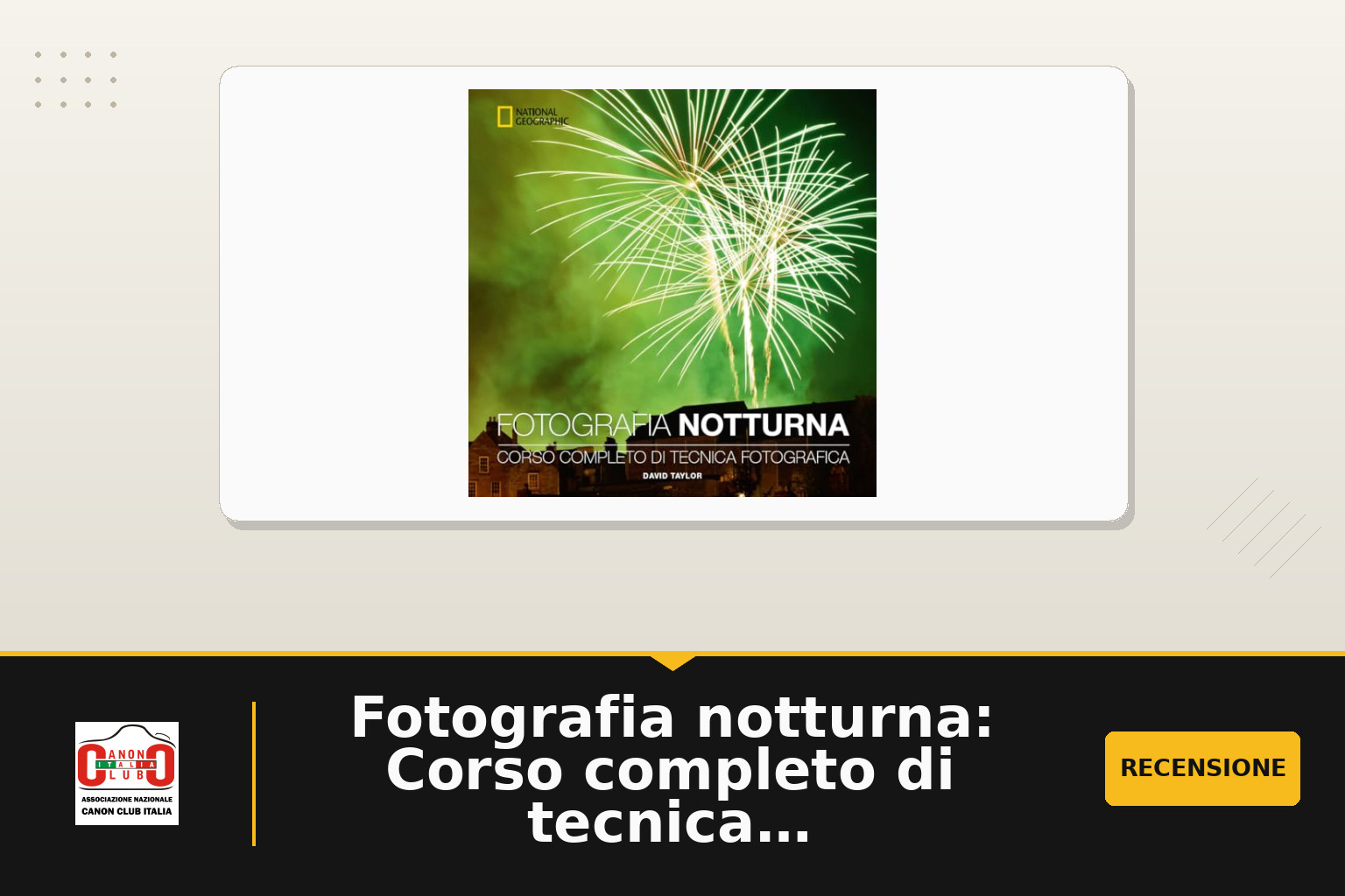 Fotografia notturna: Corso completo di tecnica fotografica