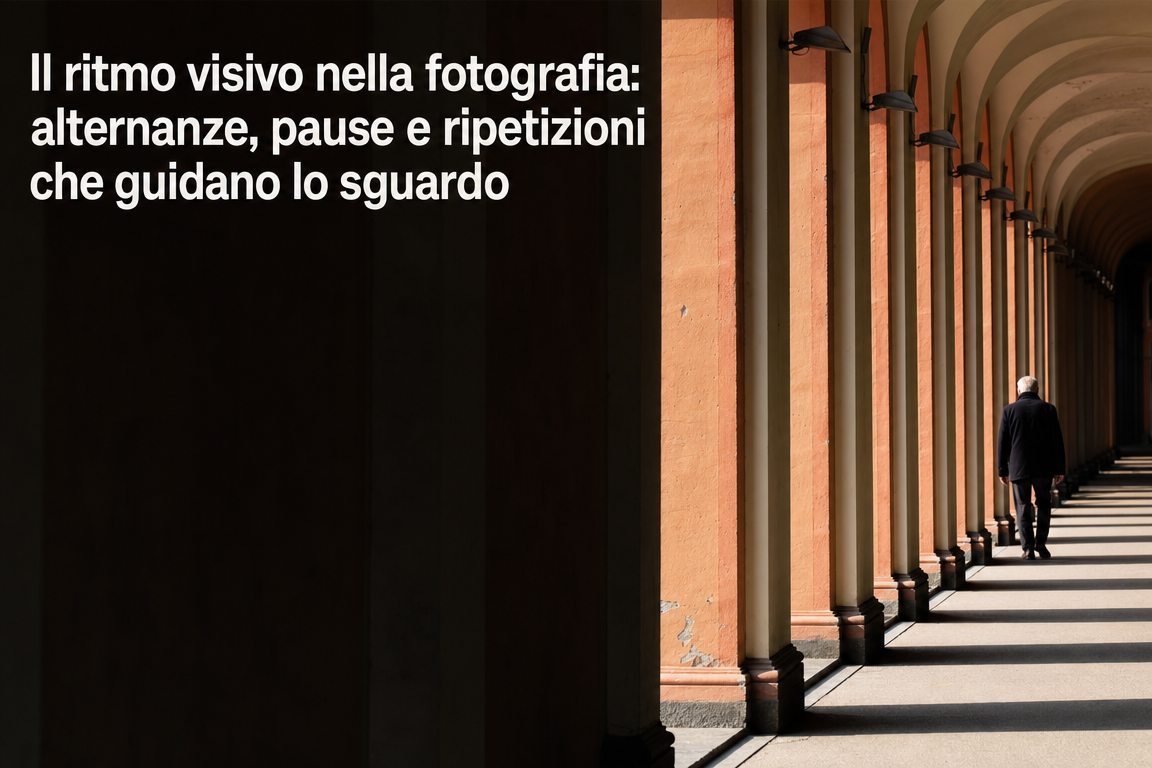 Il ritmo visivo nella fotografia: alternanze, pause e ripetizioni che guidano lo sguardo